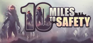 header of 10 Miles To Safety