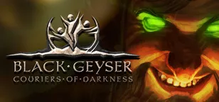 header of Black Geyser: Couriers of Darkness