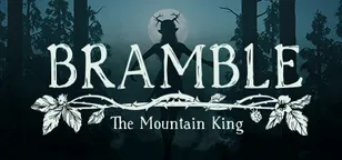 header of Bramble: The Mountain King
