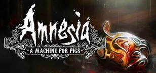 header of Amnesia: A Machine for Pigs