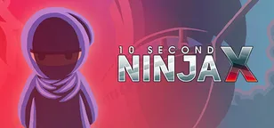 header of 10 Second Ninja X