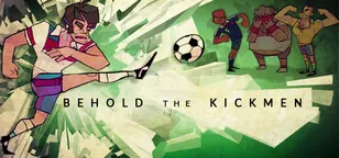 header of Behold the Kickmen