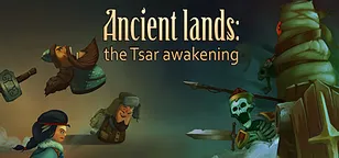 header of Ancient lands: the Tsar awakening